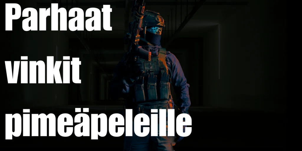 Parhaat vinkit pimeäpeleille